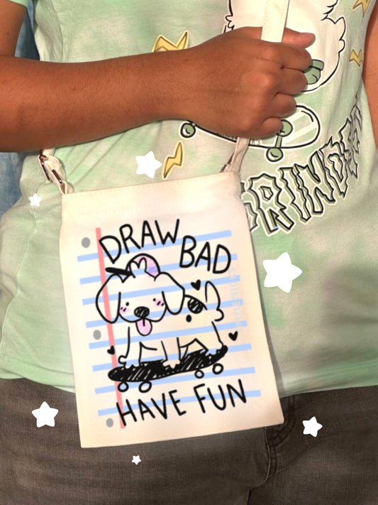 Draw Bad Have Fun Bag